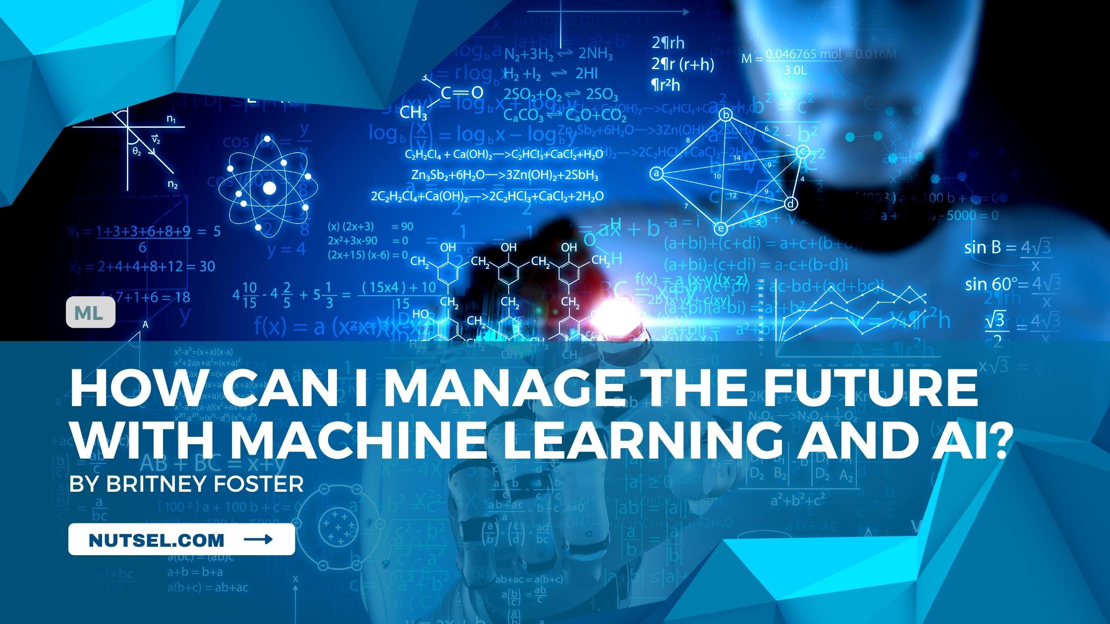 How can I manage the future with machine learning and AI?