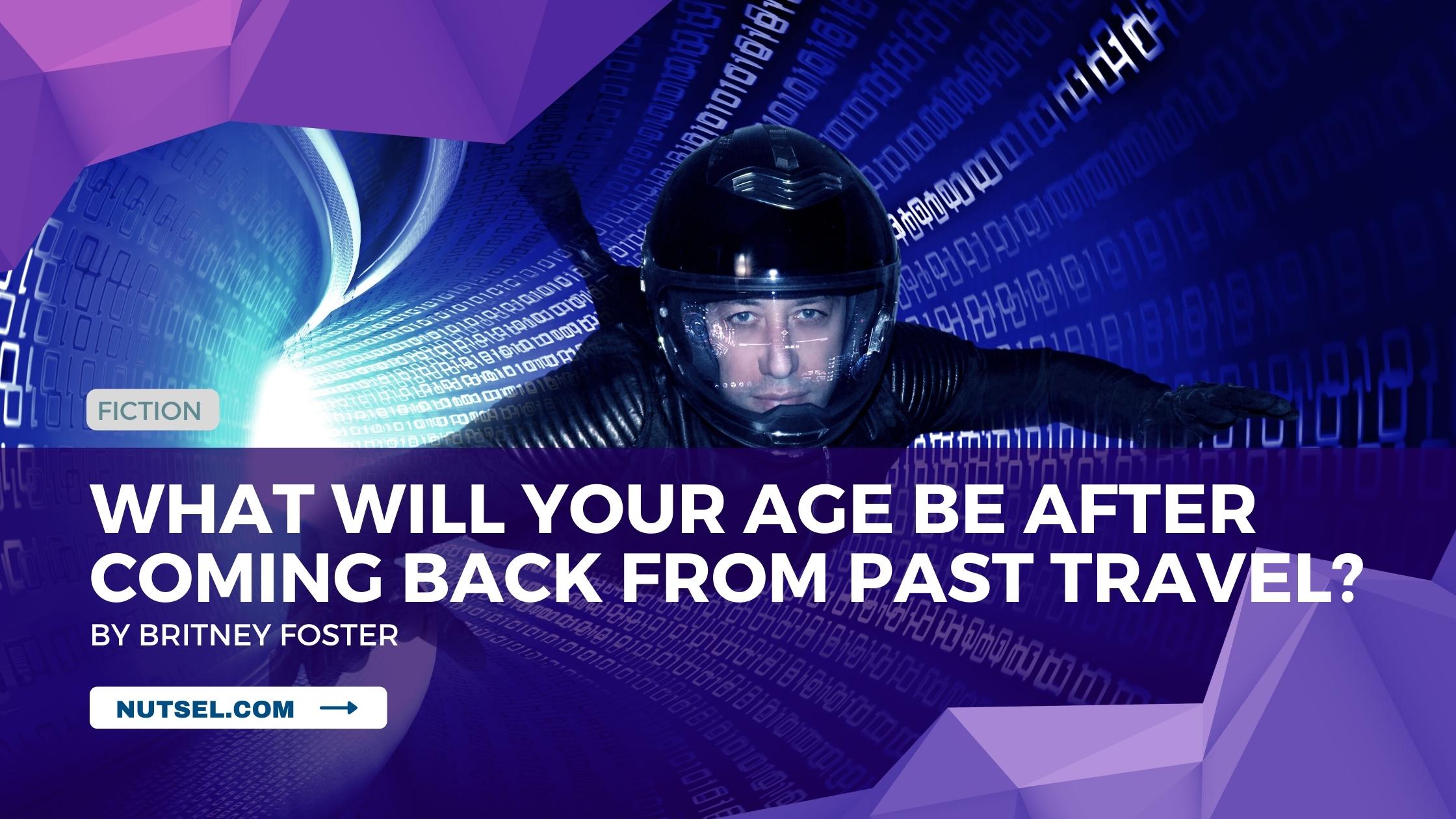 What will your age be after coming back from past travel?