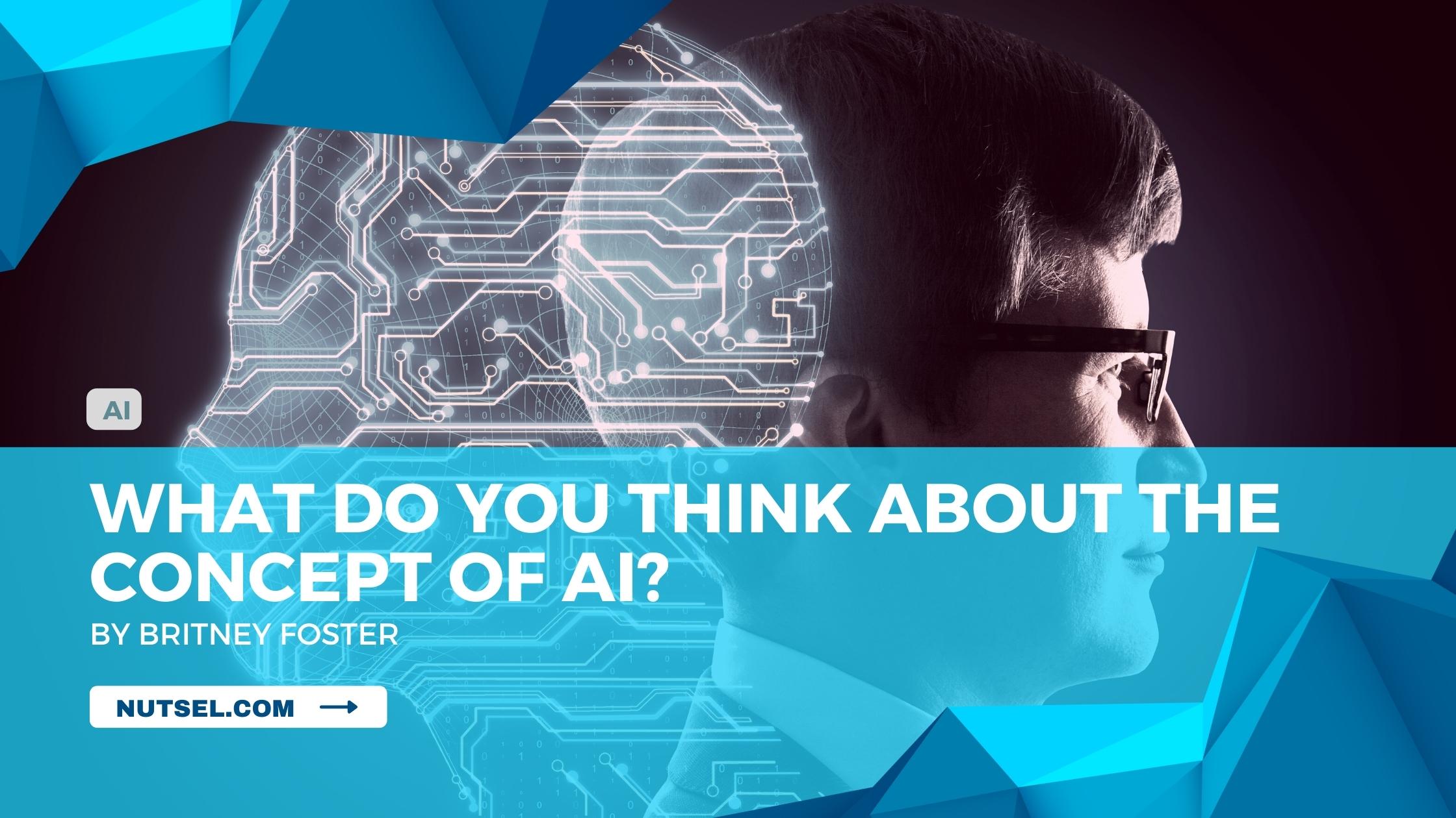 What do you think about the concept of AI?