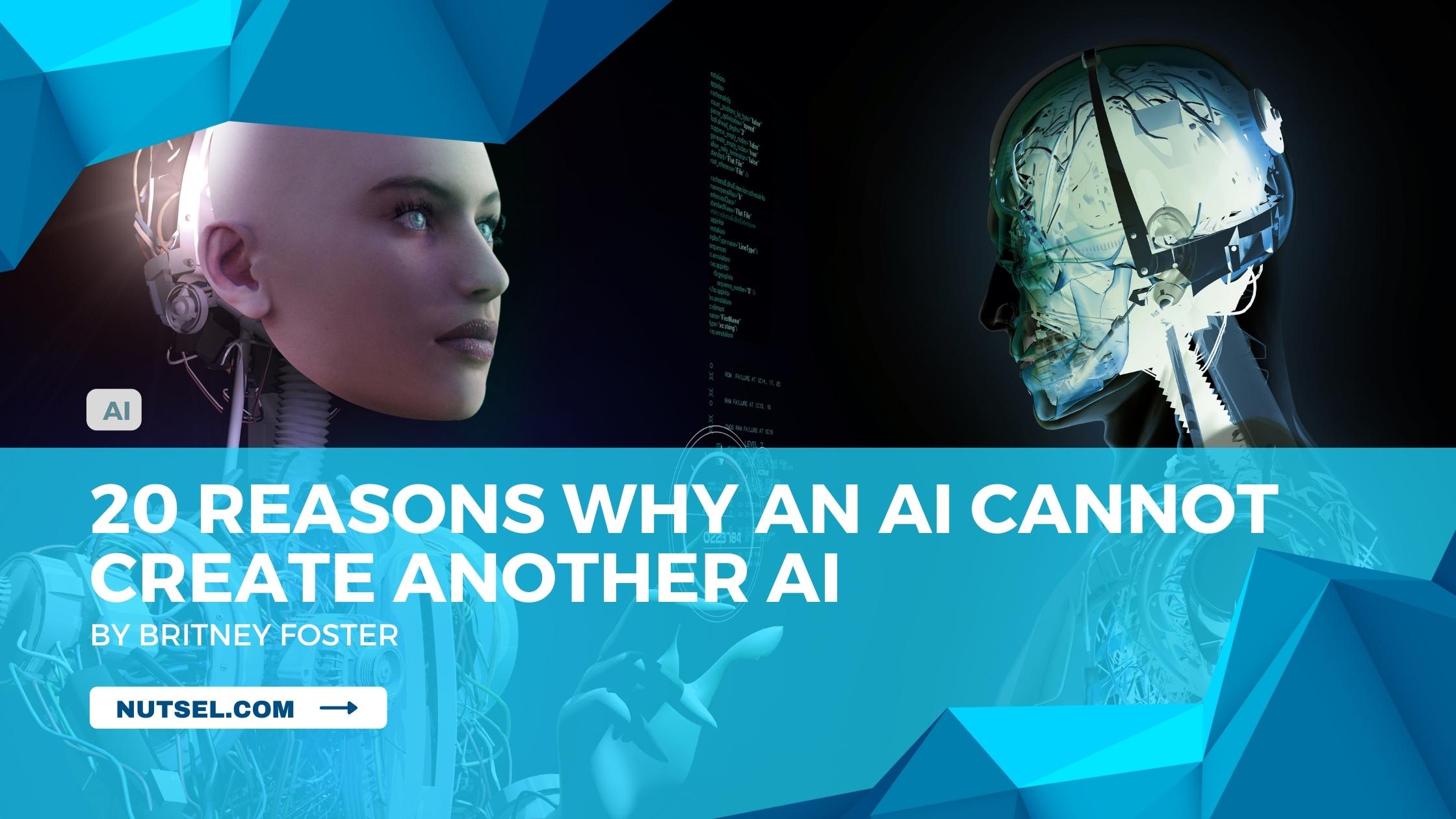 20 reasons why an AI cannot create another AI