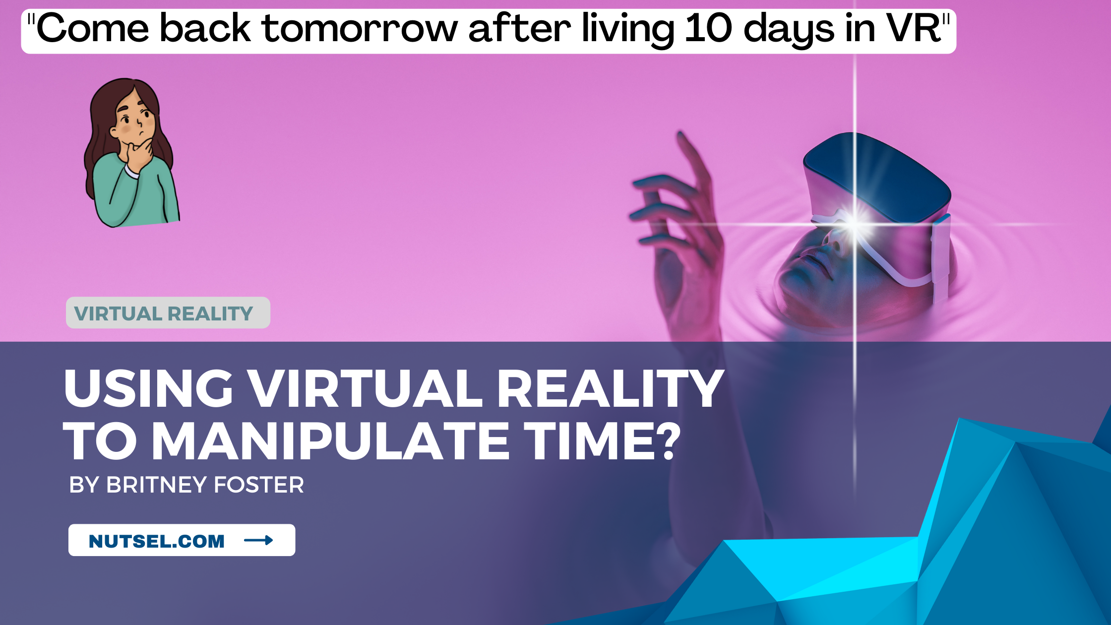 Using Virtual Reality (VR) to Manipulate time